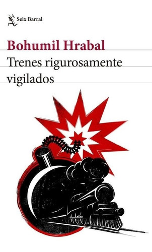 Trenes Rigurosamente Vigilados - Hrabal,bohumil