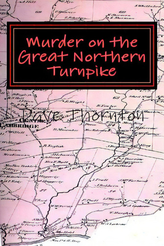 Murder On The Great Northern Turnpike, De Thornton, Dave. Editorial Createspace, Tapa Blanda En Inglés