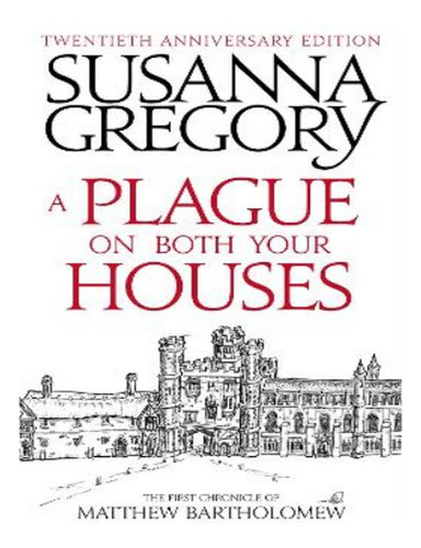 A Plague On Both Your Houses - Susanna Gregory. Eb14