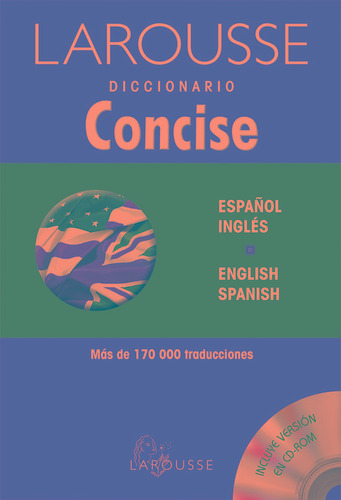 Dic.Concise Ing/Esp con Cd, de Álvarez, Teresa. Editorial Larousse, tapa dura en inglés, 1999