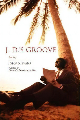 J. D.'s Groove, De John D Evans. Editorial Iuniverse, Tapa Blanda En Inglés