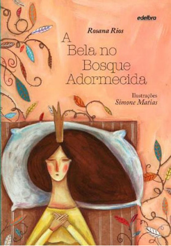 A Bela No Bosque Adormecida, De Rios, Rosana. Editora Edelbra, Capa Mole Em Português