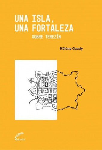 Una Isla, Una Fortaleza - Hèléne  Gaudy, de Hèléne  Gaudy. Editorial EDUVIM en español