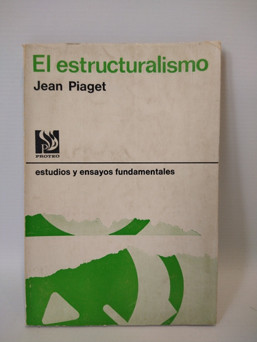 El Estructuralismo Jean Piaget Proteo