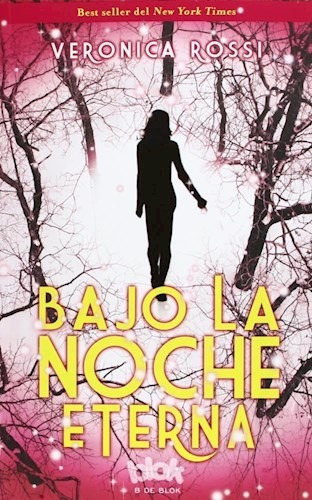 Libro Bajo La Noche Eterna De Veronica Rossi