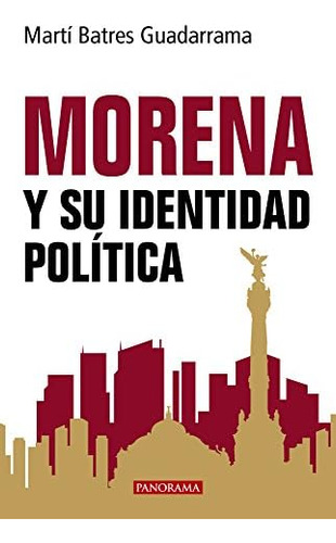 Libro: Morena Y Su Identidad Política (ideologías) (spanish