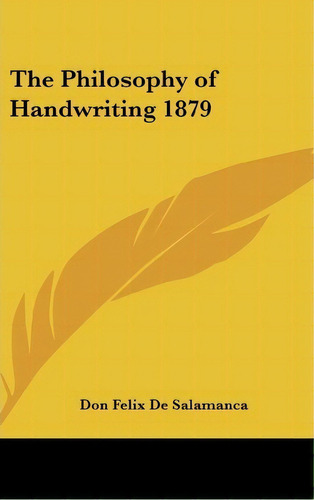 The Philosophy Of Handwriting 1879, De Don Felix De Salamanca. Editorial Kessinger Publishing, Tapa Dura En Inglés