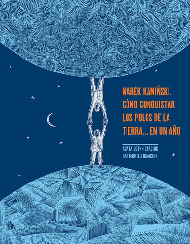 Marek Kaminski Como Conquistar Los Polos De La Tierra, de Agata Loth Ignaciuk. Editorial Barbara Fiore Editora, tapa blanda, edición 1 en español