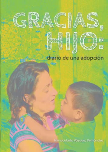 Gracias Hijo: Diario De Una Adopcion