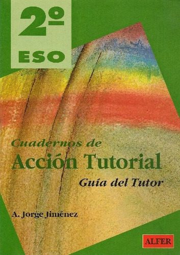 Libro Cuadernos De Accion Tutorial, 2º Eso. Guia Del Tutor D