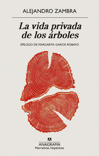 La vida privada de los arboles, de Alejandro Zambra. Editorial Anagrama, tapa blanda, edición 1 en español, 2020