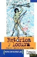 Retorica Y Locura Para Una Teoria De La Cultura Argentina (