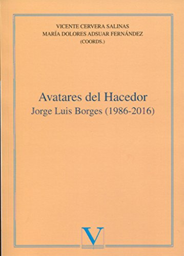 Avatares Del Hacedor. Jorge Luis Borges (1986-2016)