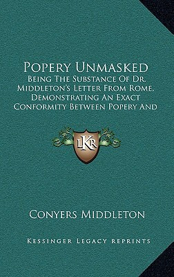 Libro Popery Unmasked: Being The Substance Of Dr. Middlet...