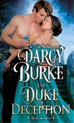 The Duke Of Deception, De Darcy Burke. Editorial Darcy E. Burke Publishing, Tapa Blanda En Inglés