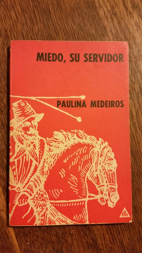 Paulina Medeiros. Miedo, Su Servidor