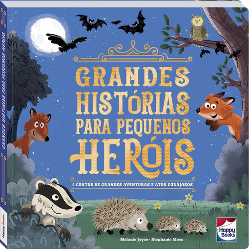 Grandes Histórias para Pequenos Heróis, de Joyce, Melanie & Moss, Stephanie. Happy Books Editora Ltda., capa dura em português, 2021