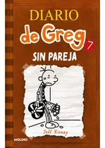 Comprar Diario De Greg 7 - Sin Pareja - Jeff Kinney, de Kinney, Jeff. Serie Diario de Greg, vol. 7. Editorial Molino, tapa blanda, edición 1 en español, 2021