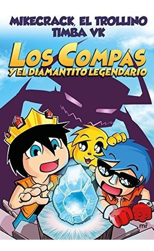 Libro : Los Compas Y El Diamantito Legendario - Mikecrack,.