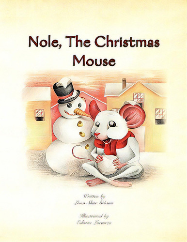 Nole, The Christmas Mouse, De Gibson, Lissa., Vol. 1. Editorial Authorhouse, Tapa Blanda En Inglés