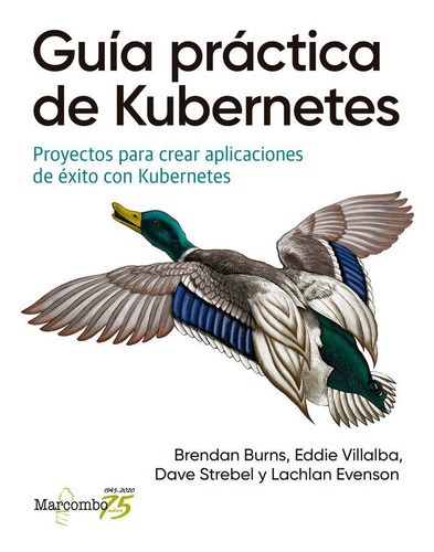 Guia Practica De Kubernetes - Brendan Burns, Eddie Villal...