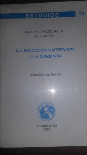 La Educación Cuaternaria Y La Dirigencia Juan C. Agulla E6