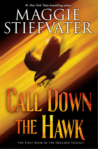 Call Down The Hawk (the Dreamer Trilogy, Book 1): Volume 1, De Stiefvater, Maggie. Editorial Scholastic, Tapa Dura En Inglés