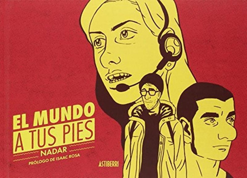 El Mundo A Tus Pies, De Nadar. Editorial Astiberri Ediciones, Edición 1 En Español, 2015