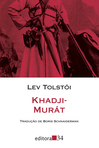 Khadji-Murát, de León Tolstói. Série Coleção Leste Editora 34 Ltda., capa mole em português, 2017
