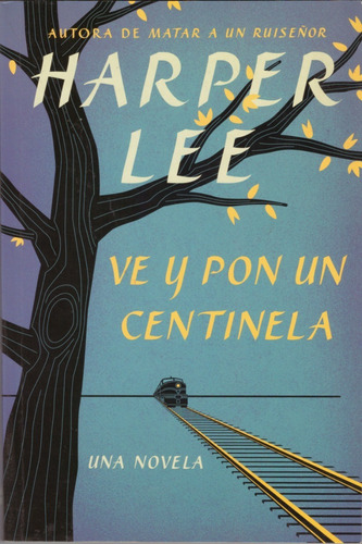 Ve Y Pon Un Centilena - Harper Lee ( Impecable Como Nuevo )