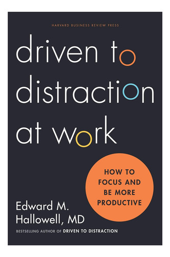 Libro: Impulsados Por La Distracción En El Trabajo: Cómo Con
