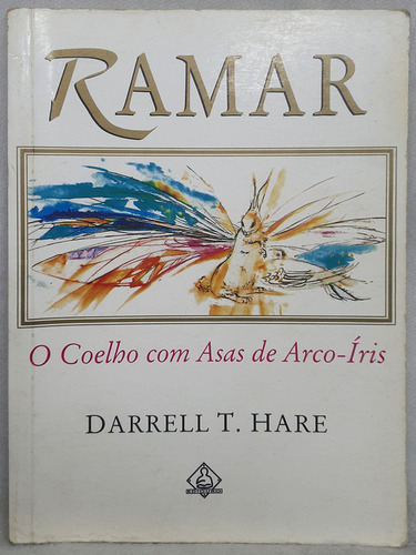 Livro Ramar - O Coelho Com Asas De Arco-íris - Darrell T. Hare - Editora Ediouro (Usado)