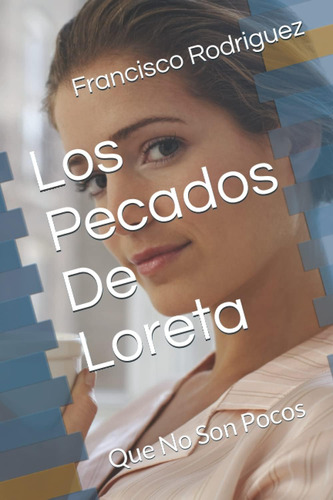 Libro: Los Pecados De Loreta: Que No Son Pocos (spanish Edit