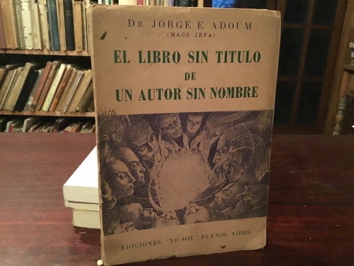 Jorge Adoum Mago Jefa Libro Sin Título Autor Sin Nombre 1949