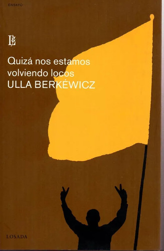 Quiza Nos Estamos Volviendo Locos, De Berkewicz,ulla. Editorial Losada En Español