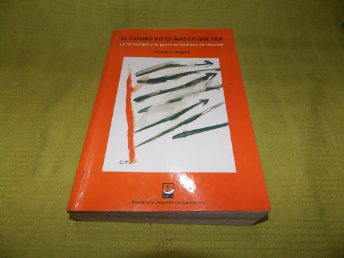El Futuro No Es Más Lo Que Era - Horacio C. Reggini
