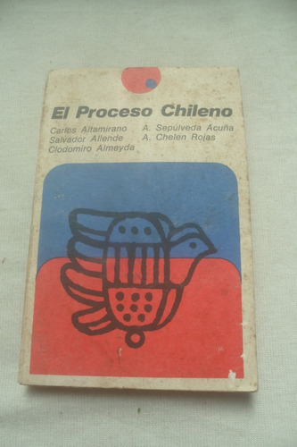 El Proceso Chileno. Altamirano Allende. Quatro Editores. 