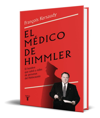 El Médico De Himmler, De François Kersaudy. Editorial Taurus, Tapa Blanda En Español, 2022