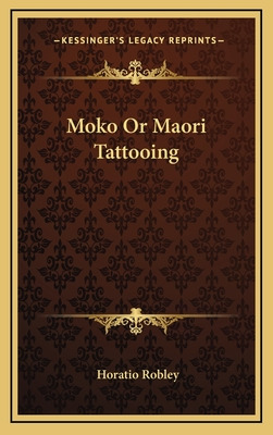 Libro Moko Or Maori Tattooing - Robley, Horatio