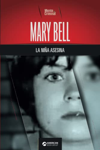 Mary Bell, La Niña Asesina (biblioteca: Mente Criminal) (spa