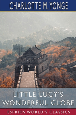 Libro Little Lucy's Wonderful Globe (esprios Classics) - ...