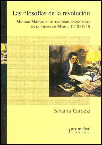 Las Filosofias De La Revolucion, De Carozzi Silvana. Editorial Prometeo Libros En Español
