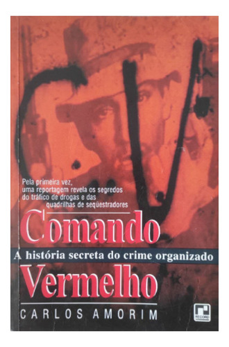 Livro Comando Vemelho Cv Crime Organizado Carlos Amorim