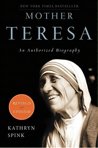 Mother Teresa : An Authorized Biography, De Kathryn Spink. Editorial Harpercollins Publishers Inc, Tapa Blanda En Inglés