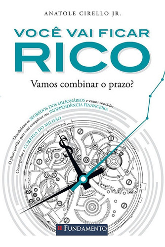 Você Vai Ficar Rico!, De Anatole Cirello. Editora Fundamento Em Português