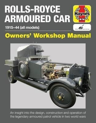 Rolls-royce Armoured Car : 1915 To 1944 (all Model(hardback)