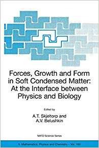 Forces, Growth And Form In Soft Condensed Matter At The Inte