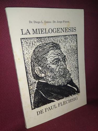 La Mielogenesis De Paul Flechsig Outes- Sa