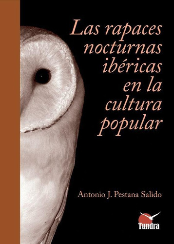 Libro: Las Rapaces Ibericas Nocturnas En La Cultura Popular.