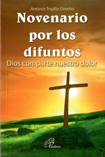 Novenario Por Los Difuntos, De Antonia Trujillo Ornelas. Editorial Publicaciones Paulinas, Tapa Blanda En Español, 2008